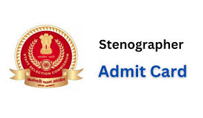 SSC Stenographer Admit Card 2024, SSC Stenographer Hall Ticket 2024 Download